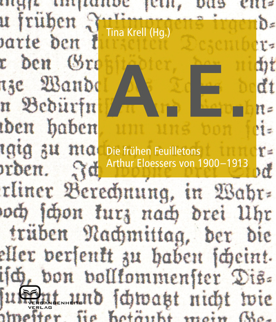 A.E.: Die frühen Feuilletons Arthur Eloessers von 1900-1913. Ein Buch von Tina Krell