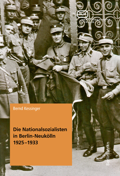Die Nationalsozialisten in Berlin-Neukölln 1925-1933: . Ein Buch von Bernd Kessinger