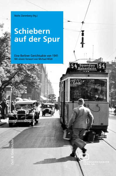 Schiebern auf der Spur: Eine Berliner Gerichtsakte von 1941. Ein Buch von Malte Zierenberg Schiebern auf der Spur: Eine Berliner Gerichtsakte von 1941. Ein Buch von Malte Zierenberg
