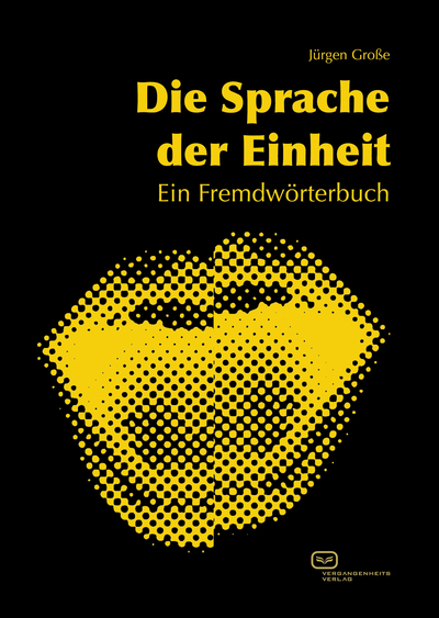 Die Sprache der Einheit: Ein Fremdwörterbuch. Ein Buch von Jürgen Große