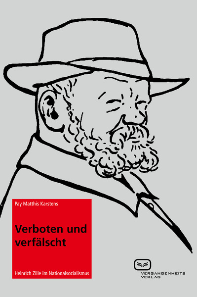 Verboten und verfälscht: Heinrich Zille im Nationalsozialismus. Ein Buch von Pay Matthis Karstens Verboten und verfälscht: Heinrich Zille im Nationalsozialismus. Ein Buch von Pay Matthis Karstens