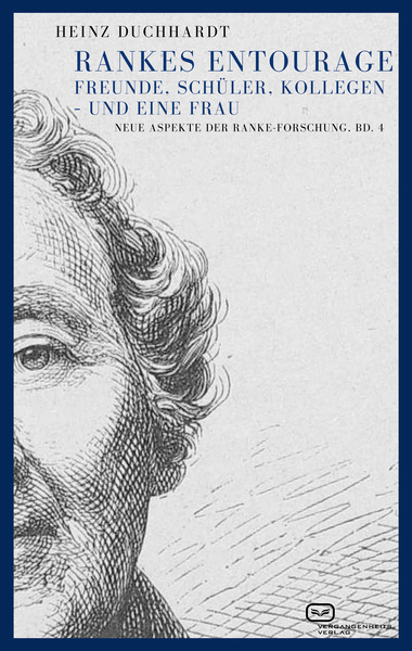 Rankes Entourage: Freunde, Schüler, Kollegen - und eine Frau. Neue Aspekte der Ranke-Forschung, Bd. 4 . Ein Buch von Heinz Duchhardt Rankes Entourage: Freunde, Schüler, Kollegen - und eine Frau. Neue Aspekte der Ranke-Forschung, Bd. 4 . Ein Buch von Heinz Duchhardt