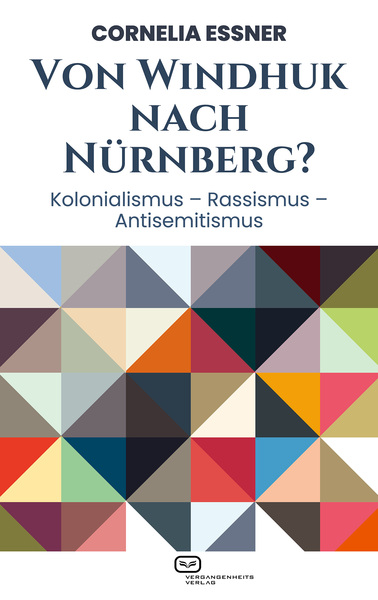Von Windhuk nach Nürnberg? : Kolonialismus – Rassismus – Antisemitismus . Ein Buch von Cornelia Essner